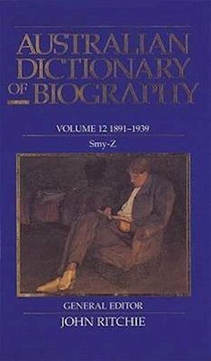 Australian Dictionary of Biography, Volume 12