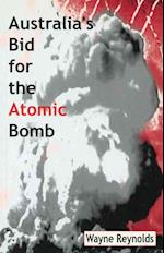 Australia's Bid for the Atomic Bomb