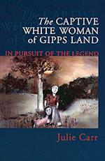 The Captive White Woman of Gipps Land