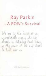 Parkin, R:  Ray Parkin on a POW's Survival