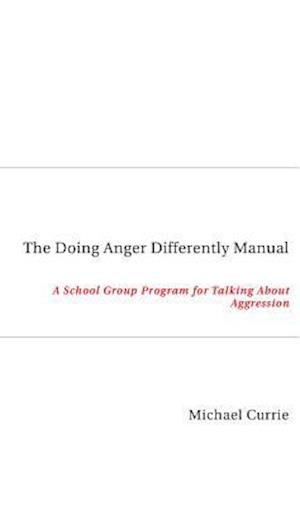 The Doing Anger Differently Manual