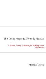 The Doing Anger Differently Manual