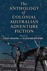 Gelder, K:  The Anthology of Colonial Australian Adventure F