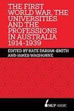 The First World War, the Universities and the Professions in Australia 1914-1939
