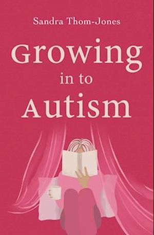 Growing in to Autism