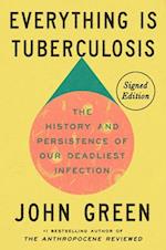 Everything Is Tuberculosis (Signed Edition)