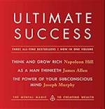 Ultimate Success featuring: Think and Grow Rich, As a Man Thinketh, and The Power of Your Subconscious Mind