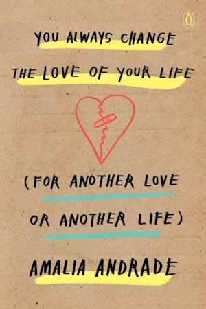 You Always Change the Love of Your Life (for Another Love or Another Life)