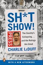 Sh*tshow!: The Country's Collapsing . . . and the Ratings Are Great
