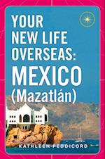 Your New Life Overseas: Mexico (Mazatl n)