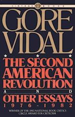 Second American Revolution and Other Essays 1976 - 1982