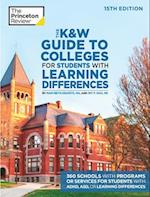 The K and W Guide to Colleges for Students with Learning Differences