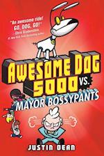 Awesome Dog 5000 vs. Mayor Bossypants (Book 2)