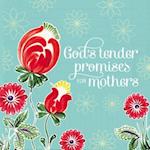 God's Tender Promises for Mothers