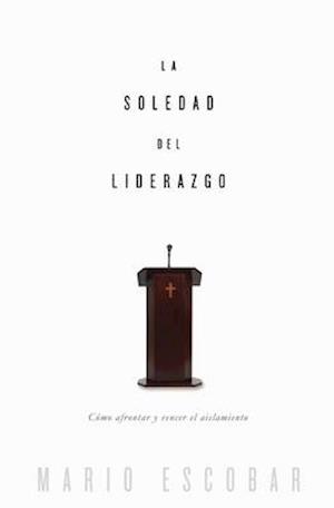 La Soledad del Liderazgo