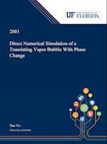 Direct Numerical Simulation of a Translating Vapor Bubble With Phase Change