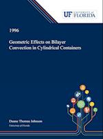 Geometric Effects on Bilayer Convection in Cylindrical Containers
