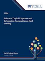 Effects of Capital Regulation and Information Asymmetries on Bank Lending