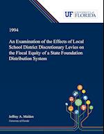 An Examination of the Effects of Local School District Discretionary Levies on the Fiscal Equity of a State Foundation Distribution System