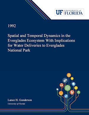 Spatial and Temporal Dynamics in the Everglades Ecosystem With Implications for Water Deliveries to Everglades National Park