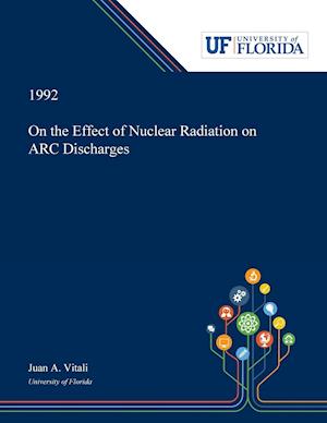 On the Effect of Nuclear Radiation on ARC Discharges