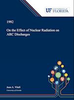 On the Effect of Nuclear Radiation on ARC Discharges