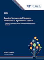 Training Noncanonical Sentence Production in Agrammatic Aphasia