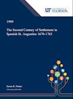 The Second Century of Settlement in Spanish St. Augustine 1670-1763