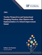 Teacher Perspectives and Instructional Grouping Practices After District-wide Implementation of a School Improvement Model