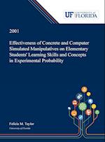 Effectiveness of Concrete and Computer Simulated Manipulatives on Elementary Students' Learning Skills and Concepts in Experimental Probability