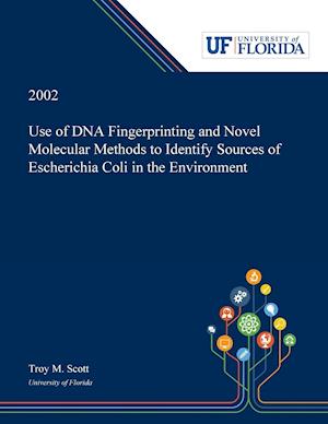 Use of DNA Fingerprinting and Novel Molecular Methods to Identify Sources of Escherichia Coli in the Environment