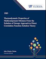 Thermodynamic Properties of Multicomponent Mixtures From the Solution of Groups Approach to Direct Correlation Function Solution Theory