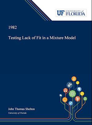 Testing Lack of Fit in a Mixture Model