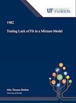 Testing Lack of Fit in a Mixture Model