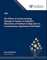 The Effects of Anxiety-arousing Messages in Groups on Qualitative Dimensions of Feedback in High and Low Communication Apprehensive Individuals