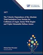 The Velocity Dependence of the Absolute Total Ionization Cross Section for Collisions of Argon Atoms With Singlet and Triplet Metastable Helium Atoms