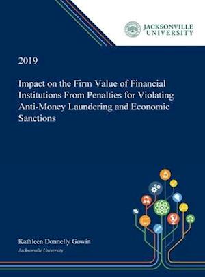 Impact on the Firm Value of Financial Institutions From Penalties for Violating Anti-Money Laundering and Economic Sanctions