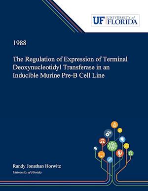 The Regulation of Expression of Terminal Deoxynucleotidyl Transferase in an Inducible Murine Pre-B Cell Line