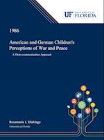 American and German Children's Perceptions of War and Peace