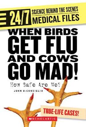 When Birds Get Flu and Cows Go Mad!