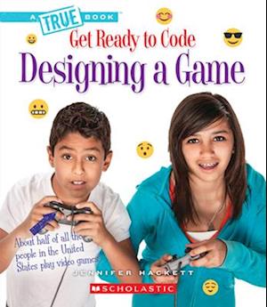 Designing a Game (a True Book