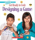 Designing a Game (a True Book