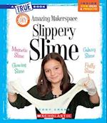 Amazing Makerspace DIY Slippery Slime (a True Book