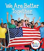 We Are Better Together (Rookie Read-About Civics)