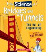 The Science of Bridges and Tunnels