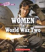 Women in World War Two (a True Book)