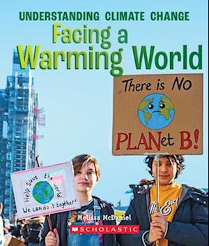 Facing a Warming World (a True Book: Understanding Climate Change)