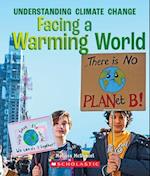 Facing a Warming World (a True Book: Understanding Climate Change)