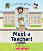 Meet a Teacher! (in Our Neighborhood) (Library Edition)