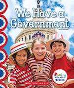 We Have a Government (Rookie Read-About Civics)